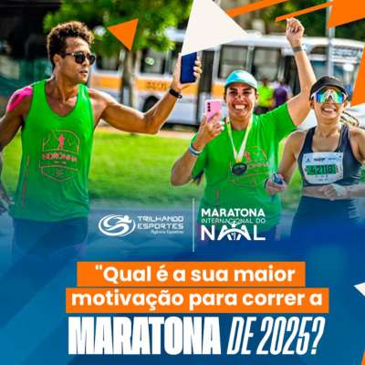 Qual a sua maior motivação para correr a Maratona Internacional de Natal 2025?